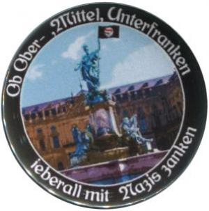 50mm Magnet-Button: Ob Ober-, Mittel-, Unterfranken - ieberall mit Nazis zanken (Würzburg)