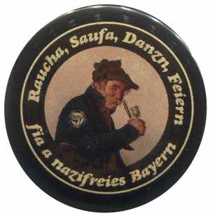 25mm Magnet-Button: Raucha Saufa Danzn Feiern fia a nazifreies Bayern (Pfeifenraucher)