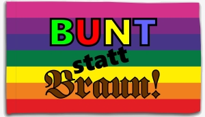Fahne / Flagge (ca. 150x100cm): Regenbogen - Bunt statt Braun!