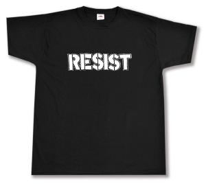 T-Shirt: Resist