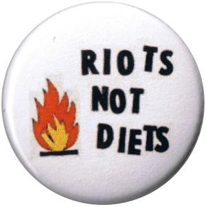 25mm Button: Riots not diets