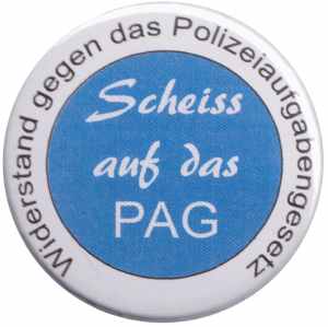 25mm Magnet-Button: Scheiss auf das PAG - Widerstand gegen das Polizeiaufgabengesetz