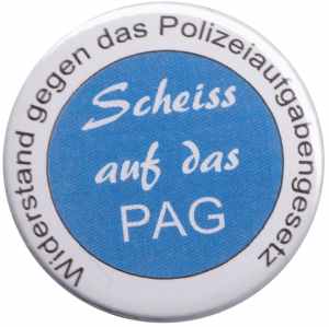 37mm Button: Scheiss auf das PAG - Widerstand gegen das Polizeiaufgabengesetz