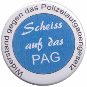 50mm Magnet-Button: Scheiss auf das PAG - Widerstand gegen das Polizeiaufgabengesetz