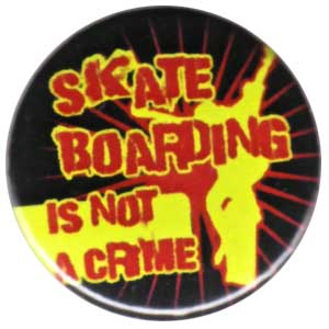 25mm Button: Skateboarding is not a crime