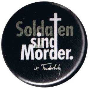 37mm Magnet-Button: Soldaten sind Mörder. (Kurt Tucholsky)