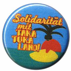 37mm Button: Solidarität mit Taka Tuka Land
