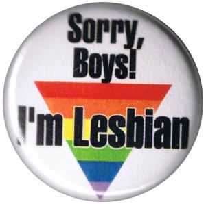 25mm Button: Sorry, Boys! I'm Lesbian