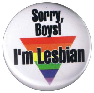 37mm Button: Sorry, Boys! I'm Lesbian