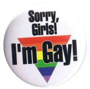 37mm Button: Sorry, Girls! I'm Gay!