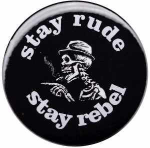 25mm Button: stay rude stay rebel