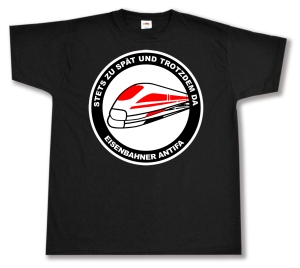 T-Shirt: Stets zu spät und trotzdem da - Eisenbahner Antifa