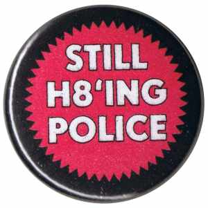 50mm Button: Still H8ing Police