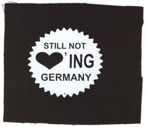 Aufnäher: Still not loving Germany