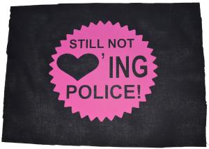 Rückenaufnäher: Still not loving Police! (pink)