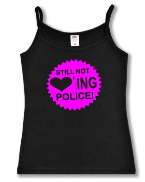 Trägershirt: Still not loving Police! (pink)