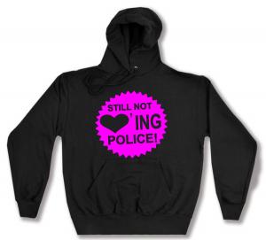 Kapuzen-Pullover: Still not loving Police! (pink)