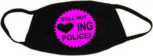 Mundmaske: Still not loving Police! (pink)