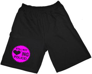 Shorts: Still not loving Police! (pink)