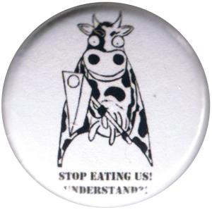 50mm Magnet-Button: Stop eating us! Understand?!