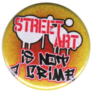 25mm Button: Streetart is not a Crime