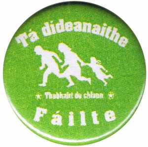 50mm Button: Tá dídeaenaithe Fáilte - Thabhairt do chlann