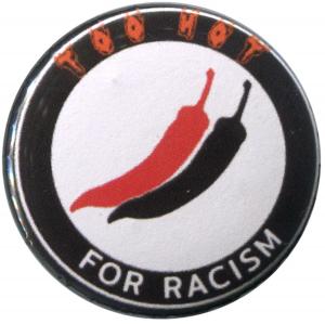 25mm Magnet-Button: Too hot for racism