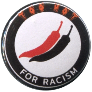 37mm Button: Too hot for racism