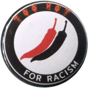 37mm Magnet-Button: Too hot for racism