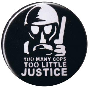 37mm Button: Too many Cops - Too little Justice