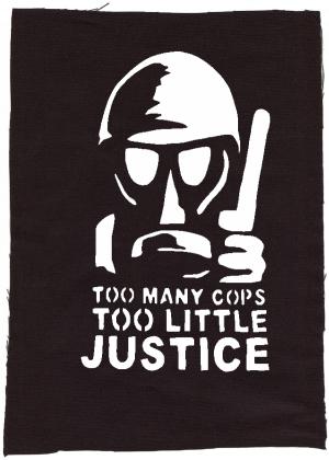 Rückenaufnäher: Too many Cops - Too little Justice