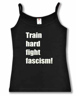 Trägershirt: Train hard fight fascism !