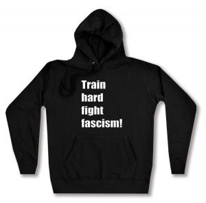 taillierter Kapuzen-Pullover: Train hard fight fascism !