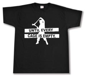 T-Shirt: Until every cage is empty