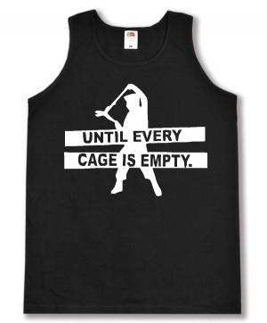 Tanktop: Until every cage is empty