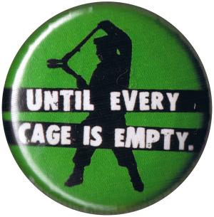 25mm Button: Until every cage is empty (grün)