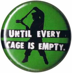 50mm Button: Until every cage is empty (grün)