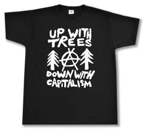 T-Shirt: Up with Trees - Down with Capitalism
