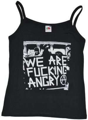 Trägershirt: We are fucking Angry!