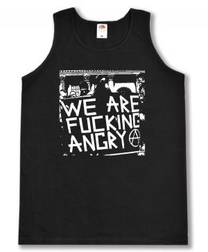 Tanktop: We are fucking Angry!