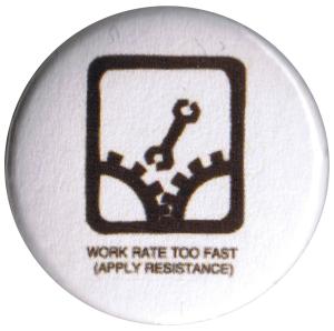 25mm Button: Work rate too fast (apply resistance)