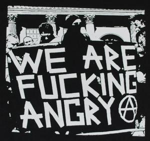 We are fucking Angry!