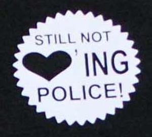 Still not loving police! (weiß)