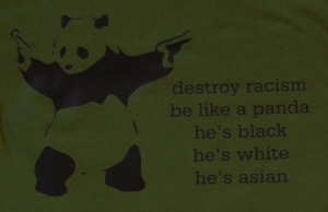 destroy racism - be like a panda