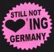 Zum T-Shirt "Still Not Loving Germany" für 13,12 € gehen.