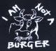 Zum T-Shirt "I am not a burger" für 13,12 € gehen.