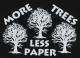 Zum tailliertes T-Shirt "More Trees - Less Paper" für 14,00 € gehen.