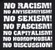 Zum Kapuzen-Pullover "No Racism! No Antisemitism! No Sexism! No Fascism! No Capitalism! No Homophobia! No Discussion" für 30,00 € gehen.