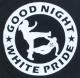 Zum Longsleeve "Good Night White Pride (dicker Rand)" für 13,12 € gehen.