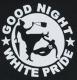 Zum Sweat-Jacket "Good Night White Pride - Oma" für 27,00 € gehen.